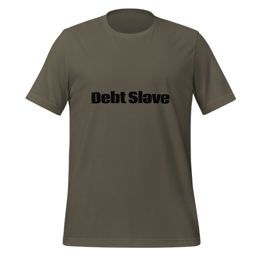 Debt Slave T-Shirt